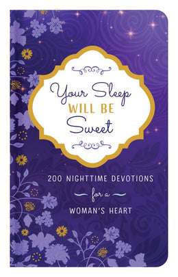 Your Sleep Will Be Sweet: 200 Nighttime Devotions for a Woma - Bookseller USA