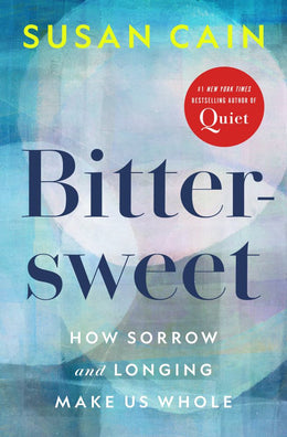 Bittersweet: How Sorrow and Longing Make Us Whole - Bookseller USA