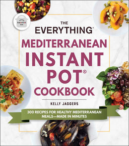 Everything Mediterranean Instant PotCookbook, The - Bookseller USA