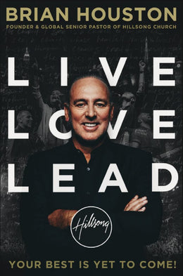 Live Love Lead: Your Best Is yet to Come - Bookseller USA