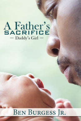 A Father's Sacrifice: Daddy's Girl - AA MAX - Bookseller USA