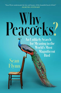 Why Peacocks?: An Unlikely Search for Meaning in the World - Bookseller USA