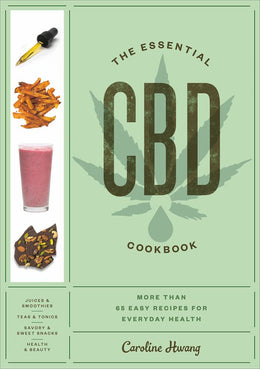 Essential CBD Cookbook: More Than 65 Easy Recipes for Everyd - Bookseller USA
