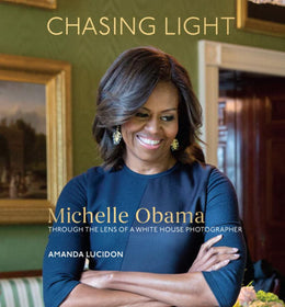 Chasing Light: Michelle Obama Through the Lens of a White House Photographer (Hardcover) - Bookseller USA