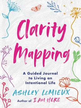 Clarity Mapping: A Guided Journal to Living an Intentional Life - Bookseller USA