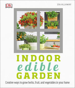 Indoor Edible Garden: Creative Ways to Grow Herbs, Fruits, and Vegetables in Your Home - Bookseller USA