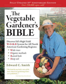 The Vegetable Gardener's Bible, 2nd Edition: Discover Ed's High-Yield W-O-R-D System for All North American Gardening Regions: Wide Rows, Organic Methods, Raised Beds, Deep Soil (Paperback) - Bookseller USA