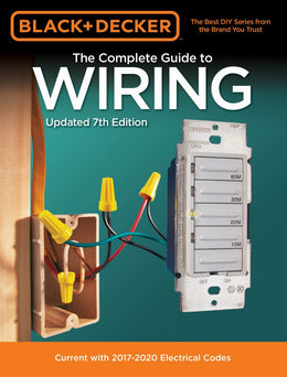 Black & Decker The Complete Guide to Wiring, Updated 7th Edition: Current with 2017-2020 Electrical Codes (Black & Decker Complete Guide) Paperback - Bookseller USA