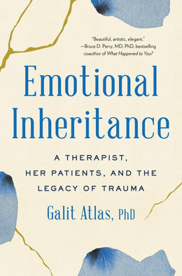 Emotional Inheritance: A Therapist, Her Patients, and the Legacy of Trauma - Bookseller USA