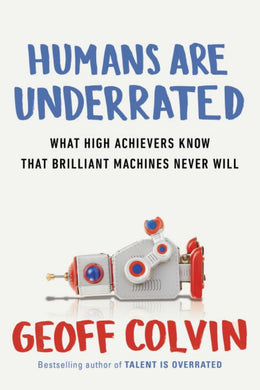 Humans Are Underrated: What High Achievers Know That Brillia - Bookseller USA