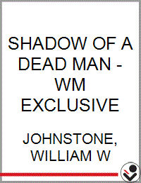 SHADOW OF A DEAD MAN - WM EXCLUSIVE - Bookseller USA