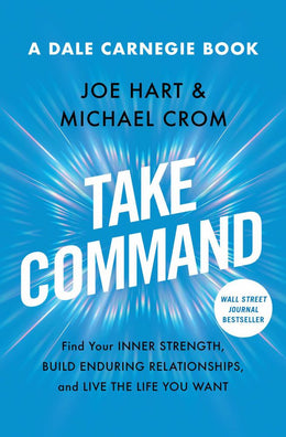 Take Command: Find Your Inner Strength, Build Enduring Relationships, and Live the Life You Want - Bookseller USA