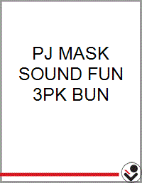 PJ MASK SOUND FUN 3PK BUN - Bookseller USA