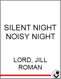 SILENT NIGHT NOISY NIGHT - Bookseller USA