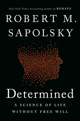 Determined: A Science of Life Without Free Will - Bookseller USA