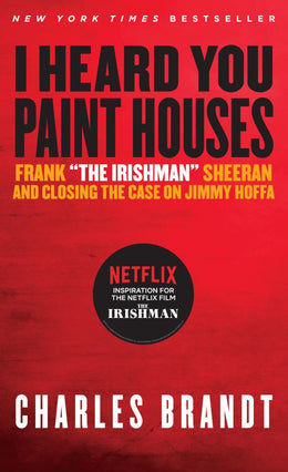 "I Heard You Paint Houses", Updated Edition: Frank "The Iris - Bookseller USA