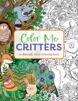Color Me Critters: An Adorable Adult Coloring Book - Bookseller USA