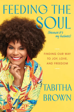Feeding the Soul (Because It's My Business): Messages of Joy - Bookseller USA