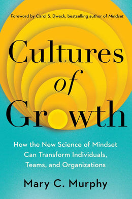 Cultures of Growth: How the New Science of Mindset Can Transform Individuals, Teams, and Organizatio - Bookseller USA