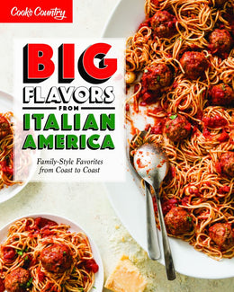 Big Flavors from Italian America: Family-Style Favorites from Coast to Coast - Bookseller USA