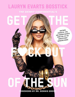 Skinny Confidential's Get the F*ck Out of the Sun, The - Bookseller USA