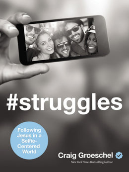 #Struggles: Following Jesus in a Selfie-Centered World - Bookseller USA