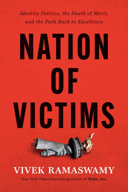 Nation of Victims: Identity Politics, the Death of - Bookseller USA