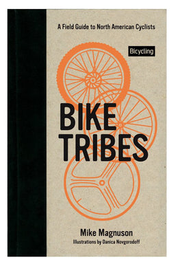 Bike Tribes: A Field Guide to North American CyclistsBike Tribes - Bookseller USA