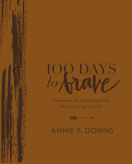 100 Days to Brave Deluxe Edition: Devotions for Unlocking Yo - Bookseller USA