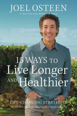 15 Ways to Live Longer and Healthier: Life-Changing Strategies for More Energy, Vitality, and Happin - Bookseller USA