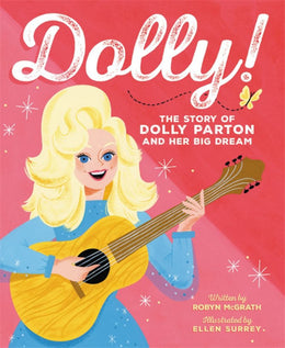 Dolly!: The Story of Dolly Parton and Her Big Dream - Bookseller USA