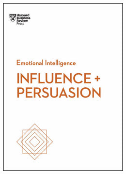 Influence and Persuasion (HBR Emotional Intelligence Series) - Bookseller USA