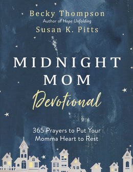 Midnight Mom Devotional: 365 Prayers to Put Your M - Bookseller USA