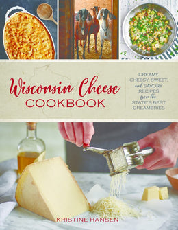 Wisconsin Cheese Cookbook: Creamy, Cheesy, Sweet, and Savory - Bookseller USA