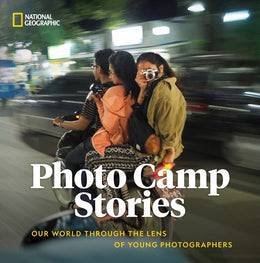 Photo Camp Stories: Our World Through the Lens of Young Photographers - Bookseller USA