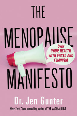 Menopause Manifesto: Own Your Health Through Facts and Femin - Bookseller USA