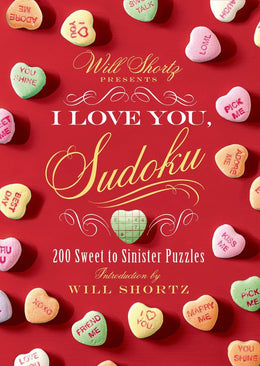 Will Shortz Presents I Love You, Sudoku!: 200 Sweet to Sinis - Bookseller USA