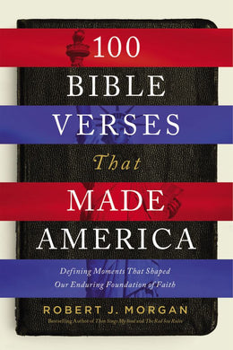 100 Bible Verses That Made America: Defining Momen - Bookseller USA