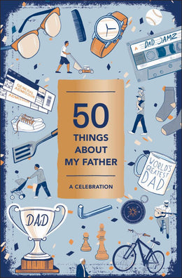 50 Things about My Father: A Celebration - Bookseller USA