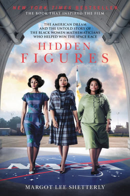 Hidden Figures: The American Dream and the Untold Story of the Black Women Mathematicians Who Helped Win the Space Race (Paperback) - Bookseller USA