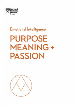 Purpose, Meaning, and Passion (HBR Emotional Intelligence Series) - Bookseller USA