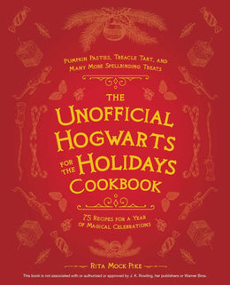 Unofficial Hogwarts for the Holidays Cookbook, The - Bookseller USA
