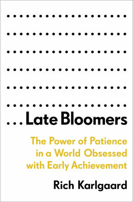 Late Bloomers: The Power of Patience in a World Obsessed wit - Bookseller USA