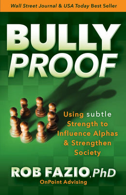 BullyProof: Using Subtle Strength to Influence Alphas and Strengthen Society - Bookseller USA