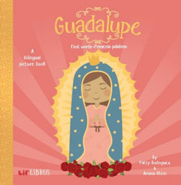 Guadalupe: A Bilingual Picture Book (English and Spanish): First Words / Primeras Palabras - Bookseller USA