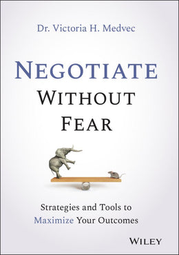 Negotiate Without Fear: Strategies and Tools to Maximize Your Outcomes - Bookseller USA