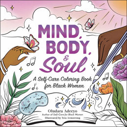 Mind, Body,&Soul: A Self-Care Coloring Book for Black Women - Bookseller USA