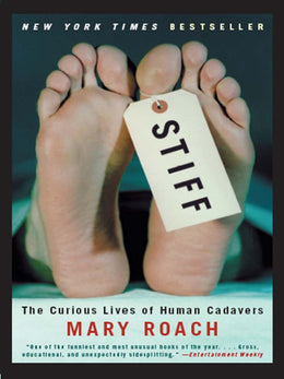 Stiff: The Curious Lives of Human Cadavers - Bookseller USA