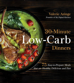 30-Minute Low-Carb Dinners: 75 Easy-to-Prepare Meals that ar - Bookseller USA