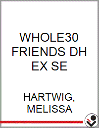 WHOLE30 FRIENDS DH EX SE - Bookseller USA